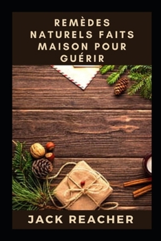 Paperback Rem?des naturels faits maison pour gu?rir [French] Book
