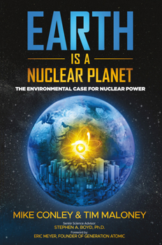 Paperback Earth Is a Nuclear Planet: The Environmental Case for Nuclear Power Book