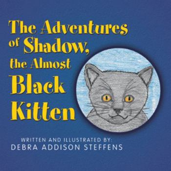 Paperback The Adventures of Shadow, the Almost Black Kitten Book