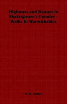 Highways and Byways in Shakespeare's Country - Walks in Warwickshire