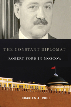 Hardcover The Constant Diplomat: Robert Ford in Moscow Book