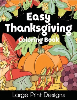 Paperback Easy Thanksgiving Coloring Book: Large Print Designs Book