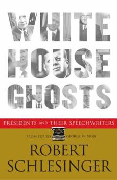 Hardcover White House Ghosts: Presidents and Their Speechwriters Book