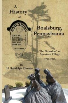 Paperback A History of Boalsburg, Pennsylvania, 1770-1975: The Growth of an American Village Book