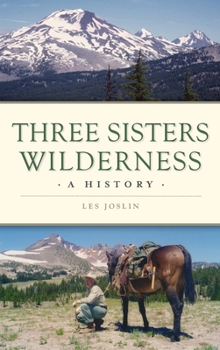 Hardcover Three Sisters Wilderness: A History Book