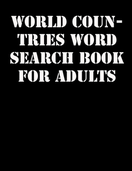 World Countries Word Search Book For Adults: large print puzzle book.8,5x11 ,matte cover,41 Activity Puzzle Book  with solution