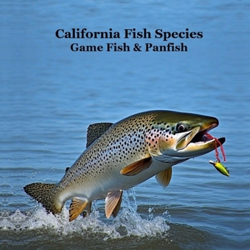 California Game Fish and Panfish Species Kids Book: Great Book About the Different Types of Fish in California