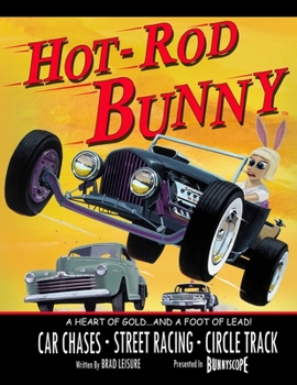 Hot Rod Bunny: A Heart of Gold and a Foot of Lead