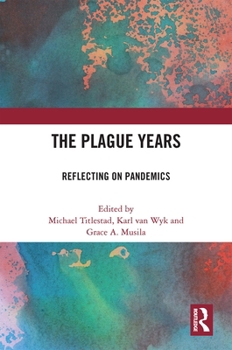 Hardcover The Plague Years: Reflecting on Pandemics Book