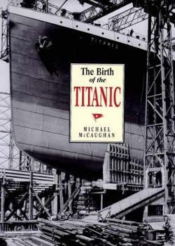 Hardcover The Birth of the Titanic Book