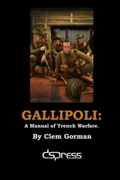 Paperback Gallipoli: A Manual of Trench Warfare Book