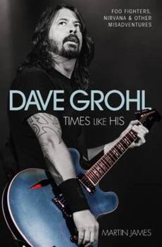 Paperback Dave Grohl: Times Like His Book