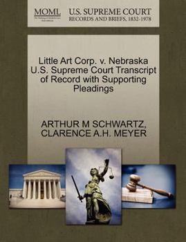 Paperback Little Art Corp. V. Nebraska U.S. Supreme Court Transcript of Record with Supporting Pleadings Book