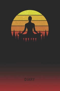 Diary: Blank Yoga Pose Personal Writing Memoir Old School Retro Vintage Sunset 80s Cover Daily Journaling for Writers & Journalists Productivity Note Taking Logbook Plan, Set Goals & Write about your 