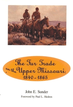 Paperback Fur Trade on the Upper Missouri, 1840-1865 Book