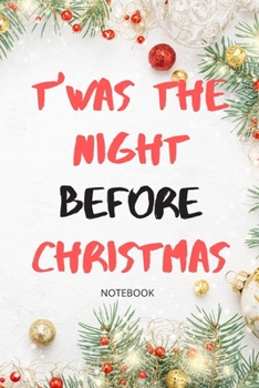 Paperback T'was the night before Christmas: NOTEBOOK ( 6x9 IN, 130 pages ) Book