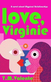 Paperback Love, Virginie: A novel about Atypical Relationships Book
