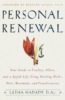 Hardcover Personal Renewal: Your Guide to Vitality, Allure, and a Joyful Life Using Healing Herbs, Diet, Mov Ement, and Visualizations Book