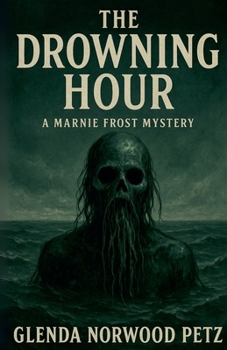 The Drowning Hour (Marnie Frost Mysteries)