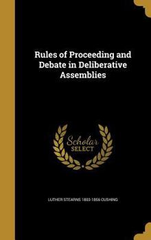 Hardcover Rules of Proceeding and Debate in Deliberative Assemblies Book
