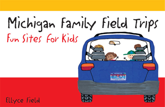 Paperback Michigan Family Field Trips: Fun Sites for Kids Book