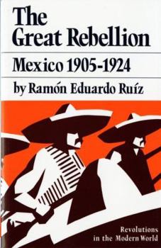 Paperback The Great Rebellion: Mexico 1905-1924 Book