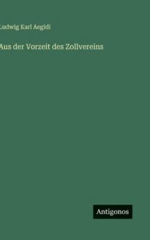 Hardcover Aus der Vorzeit des Zollvereins [German] Book