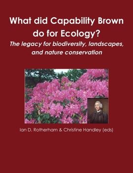 Paperback What did Capability Brown do for Ecology? The legacy for biodiversity, landscapes, and nature conservation Book