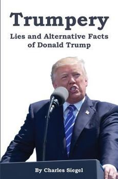 Paperback Trumpery: Lies and Alternative Facts of Donald Trump Book