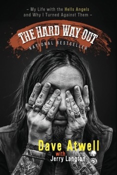Paperback The Hard Way Out: My Life with the Hells Angels and Why I Turned Against Them Book
