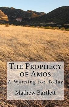 Paperback The Prophecy of Amos - A Warning for Today.: An Exposition Book