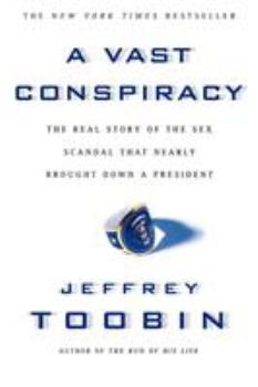 Paperback A Vast Conspiracy: The Real Story of the Sex Scandal That Nearly Brought Down a President Book