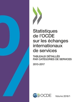 Paperback Statistiques de l'OCDE sur les ?changes internationaux de services, Volume 2018 Num?ro 1 [French] Book