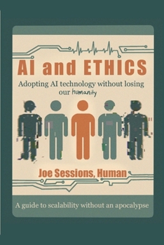 Paperback AI and Ethics: Adopting AI Technology Without Losing Our Humanity Book