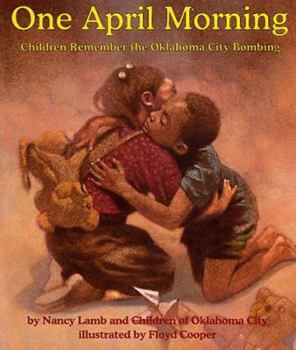 Hardcover One April Morning: Children Remember the Oklahoma City Bombing Book