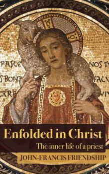 Paperback Enfolded in Christ: The Inner Life of the Priest Book