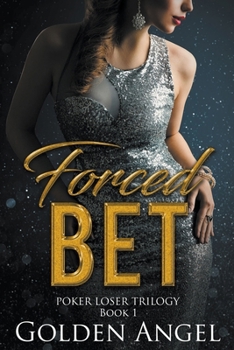 Forced Bet - Book #1 of the Poker Loser