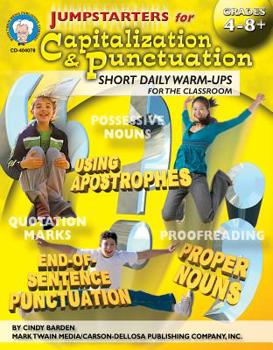 Jumpstarters for Capitalization  Punctuation, Grades 4 - 12