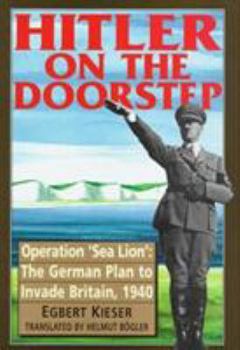 Hardcover Hitler on the Doorstep: Operation Sea Lion, the German Plan to Invade Britain, 1940 Book