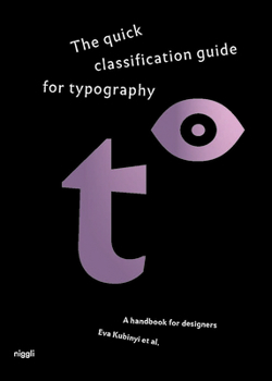 Hardcover The Quick Classification Guide for Typography: A Handbook for Designers Book