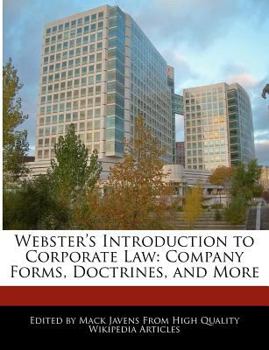 Webster's Introduction to Corporate Law : Company Forms, Doctrines, and More