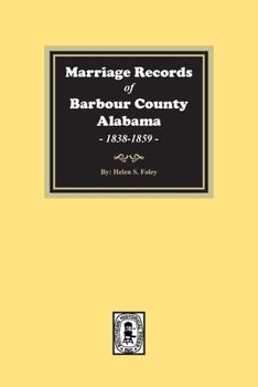 Paperback Marriage Records of Barbour County, Alabama, 1838-1859 Book