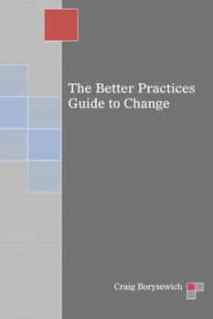 Paperback The Better Practices Guide to Change Book