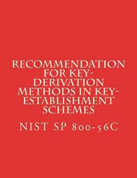 Paperback Recommendation for Key-Derivation Methods in Key-Establishment Schemes: NIST SP 800-56C Aug 2017 Book