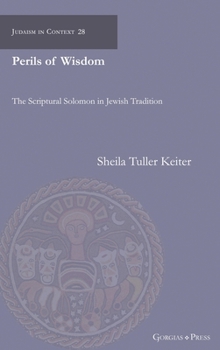 Hardcover Perils of Wisdom: The Scriptural Solomon in Jewish Tradition Book