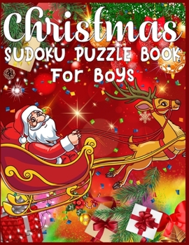 Paperback Christmas Sudoku Puzzle Book For Boys: 220 Sudoku Puzzles For Boys Easy - Hard With Solution - A Brain Challenge Game For Boys Book