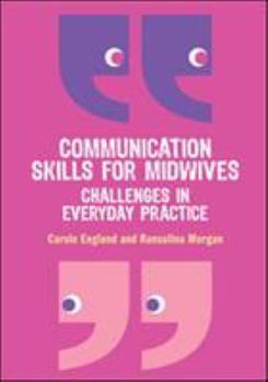 Paperback Communication Skills for Midwives: Challenges in Every Day Practice Book