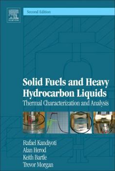 Hardcover Solid Fuels and Heavy Hydrocarbon Liquids: Thermal Characterization and Analysis Book