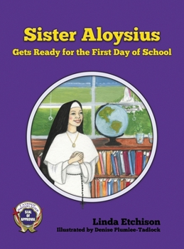 Hardcover Sister Aloysius Gets Ready for the First Day of School Book