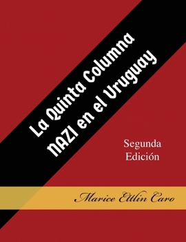 Paperback La Quinta Columna Nazi en el Uruguay [Spanish] Book
